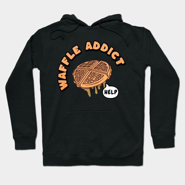 Waffles Addict Hoodie by UnrealArtDude